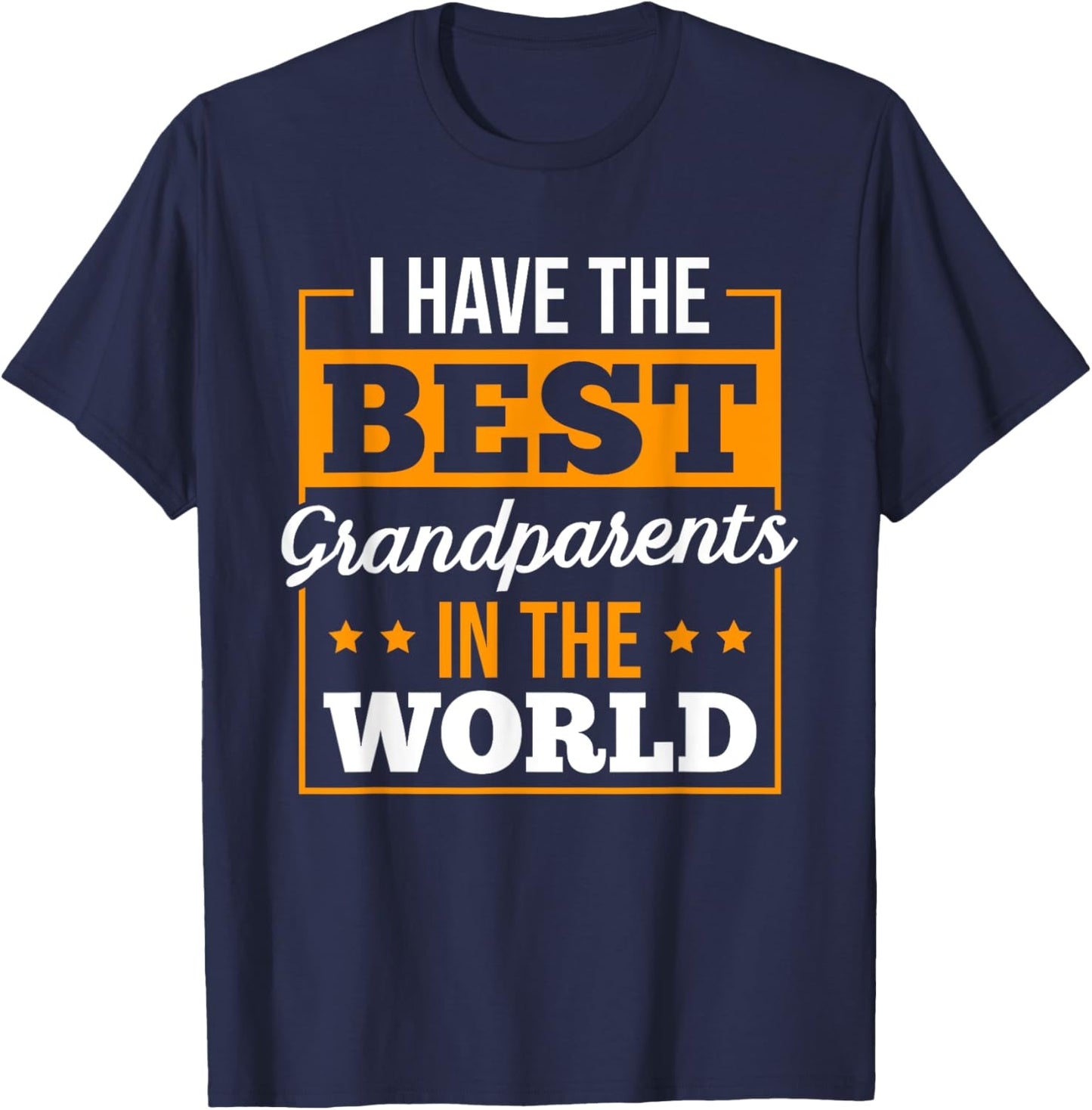 Grandparents Day I Have The Best Grandparents In The World T-Shirt - T-Shirt | Navy