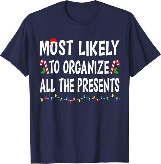 Most Likely To Organize All Presents Funny Family Christmas T-Shirt - T-Shirt | Navy