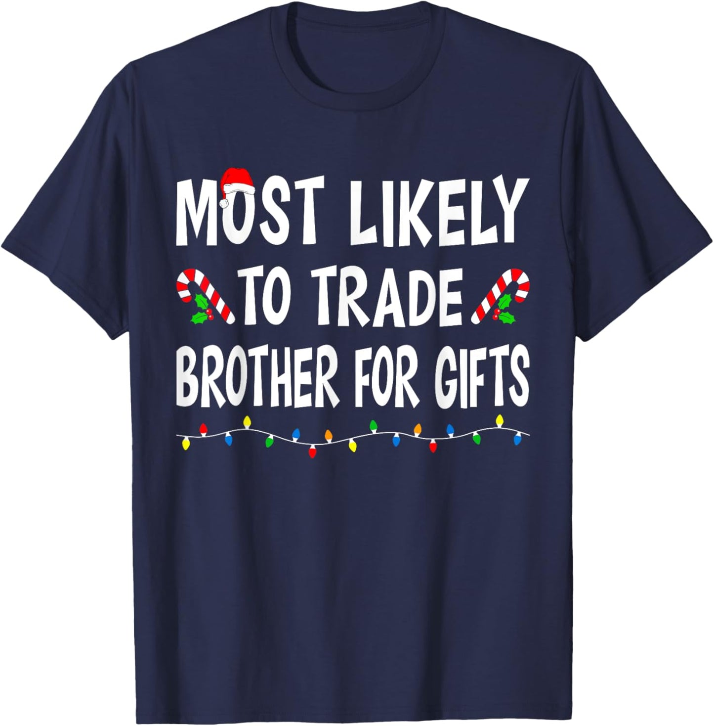 Most Likely To Trade Brother Gifts Funny Family Christmas T-Shirt - T-Shirt | Navy