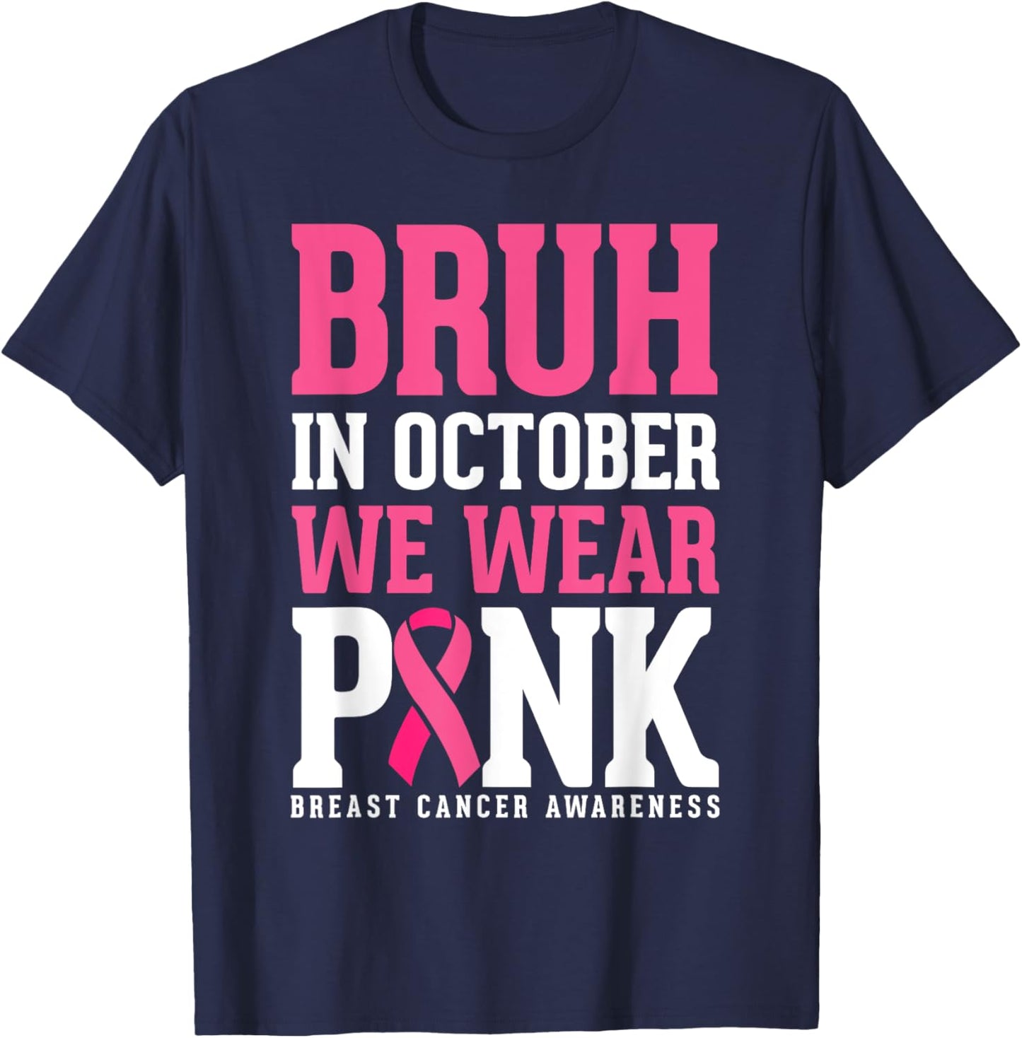 Bruh In October Wear Pink Breast Cancer Awareness Kids Boys T-Shirt - T-Shirt | Navy
