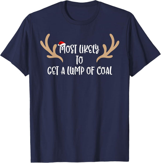 Most Likely To Get A Lump Of Coal T-Shirt - T-Shirt | Navy