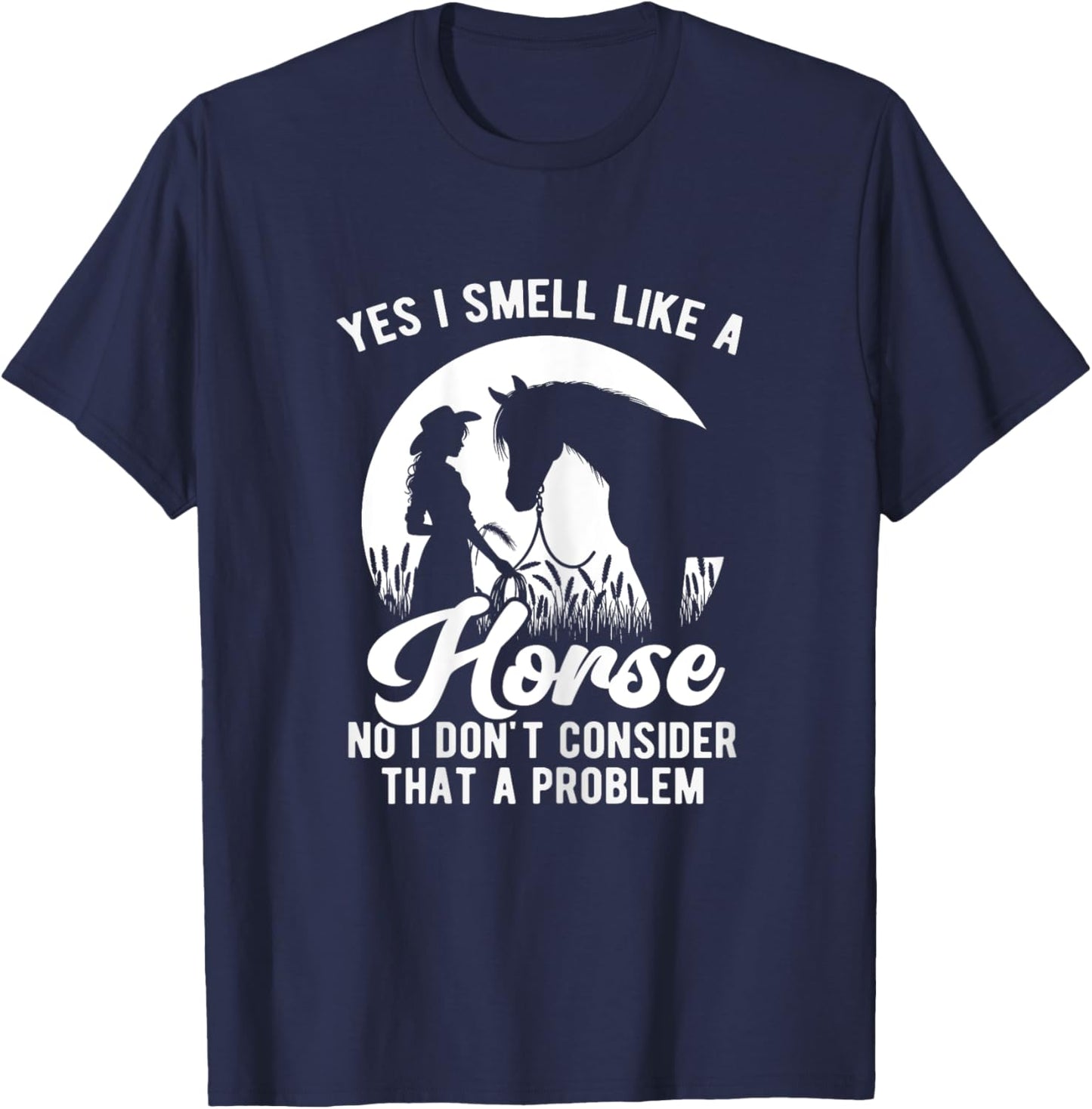 Yes I Smell Like A Horse Funny Horse Lover Equestrian Girls T-Shirt - T-Shirt | Navy
