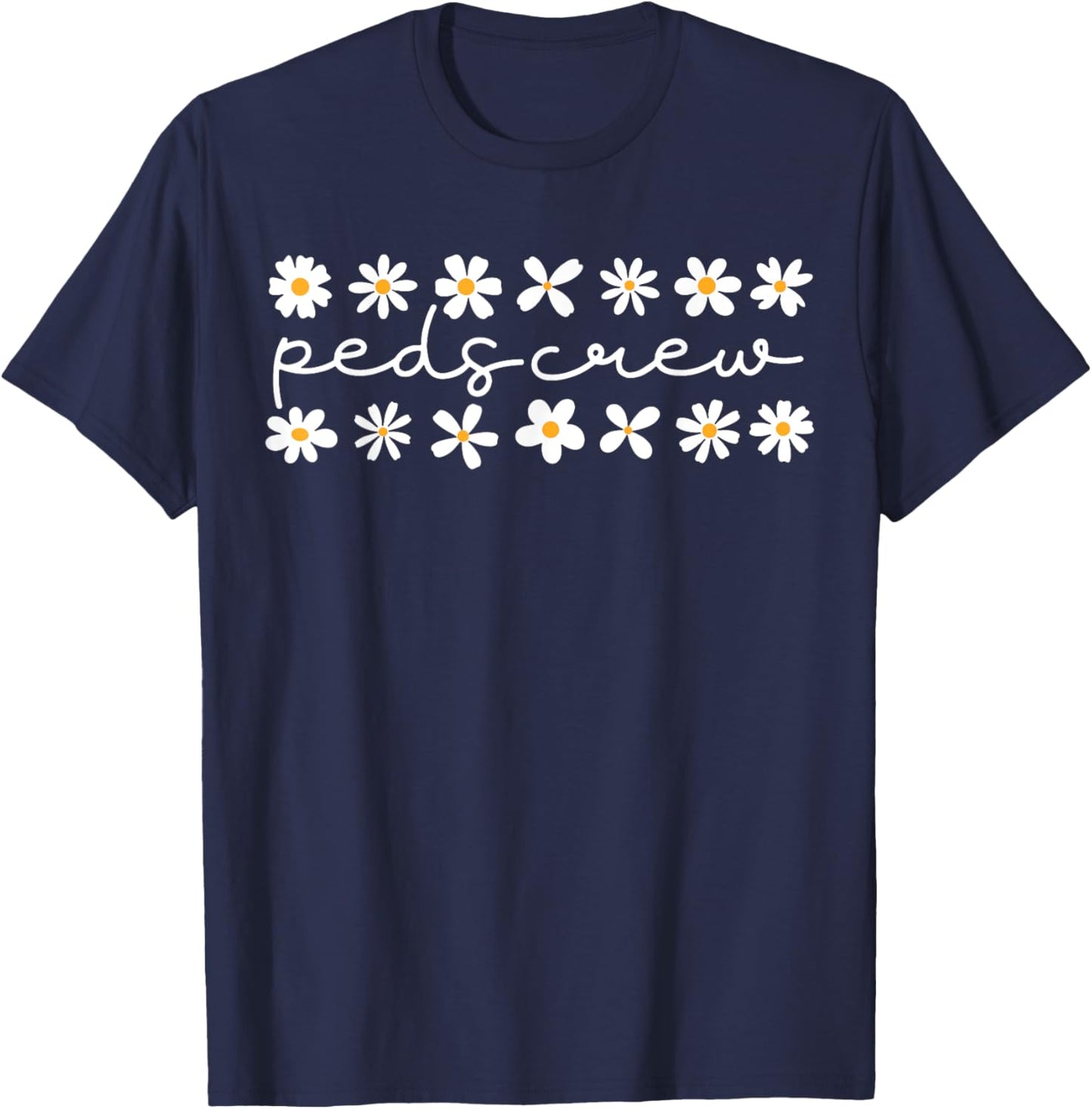 Daisy Flower Peds Crew Nurse Pediatric Nurse Team Squad T-Shirt - T-Shirt | Navy