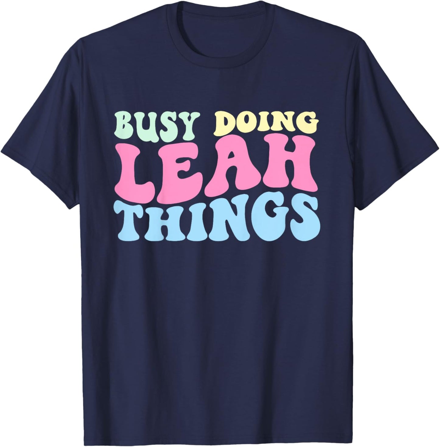 Kids Busy Doing Leah Things Cute Girls T-Shirt - T-Shirt | Navy