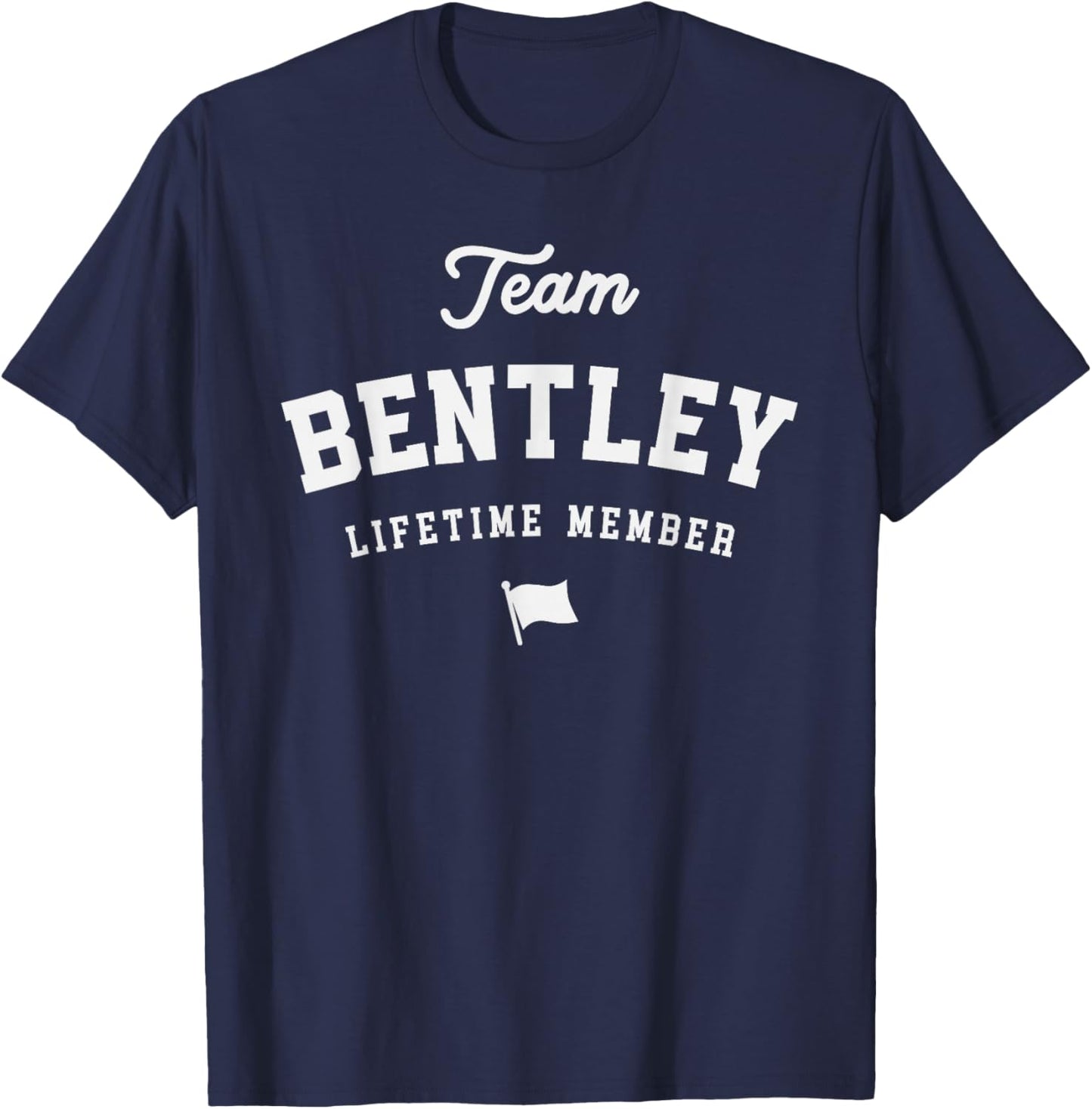 Team Bentley Lifetime Member Funny Name Bentley T-Shirt - T-Shirt | Navy
