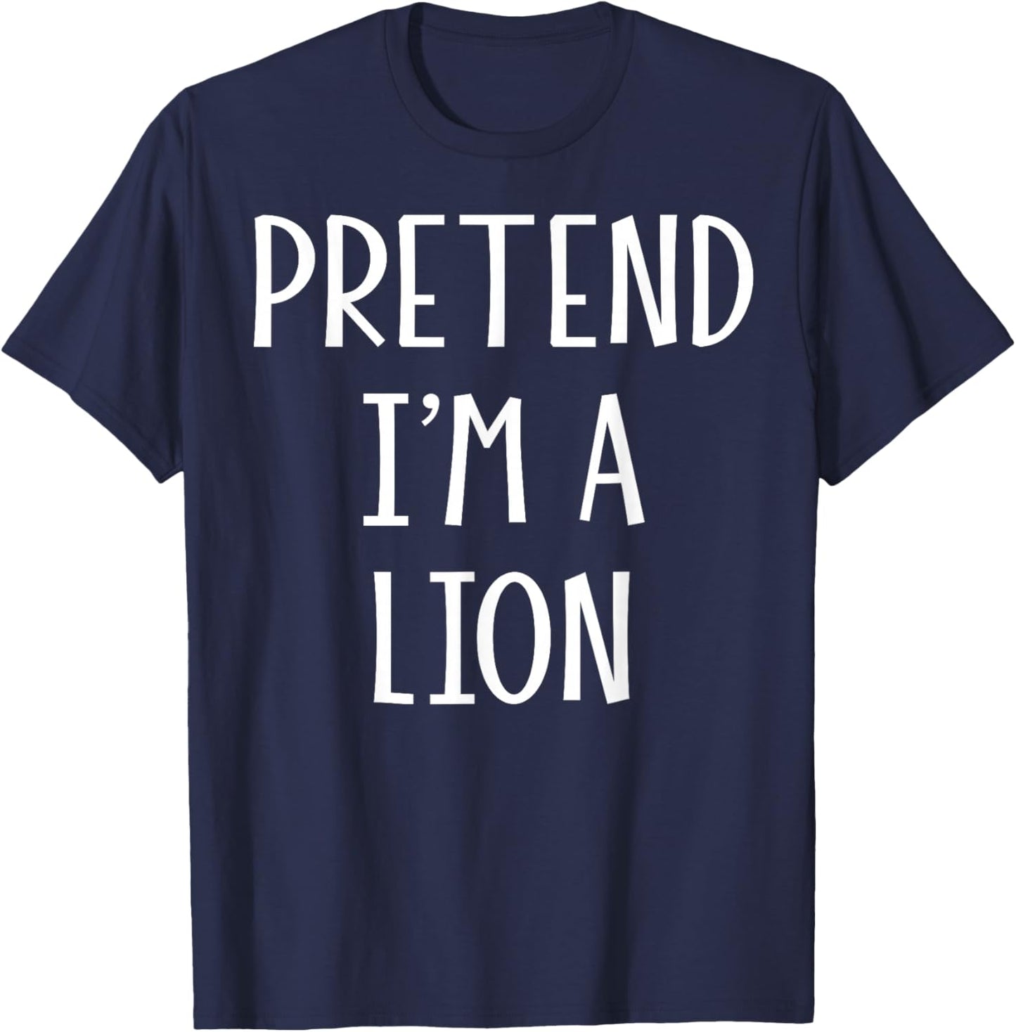 Pretend I'm a Lion Funny DIY Last Minute Halloween Costume T-Shirt - T-Shirt | Navy