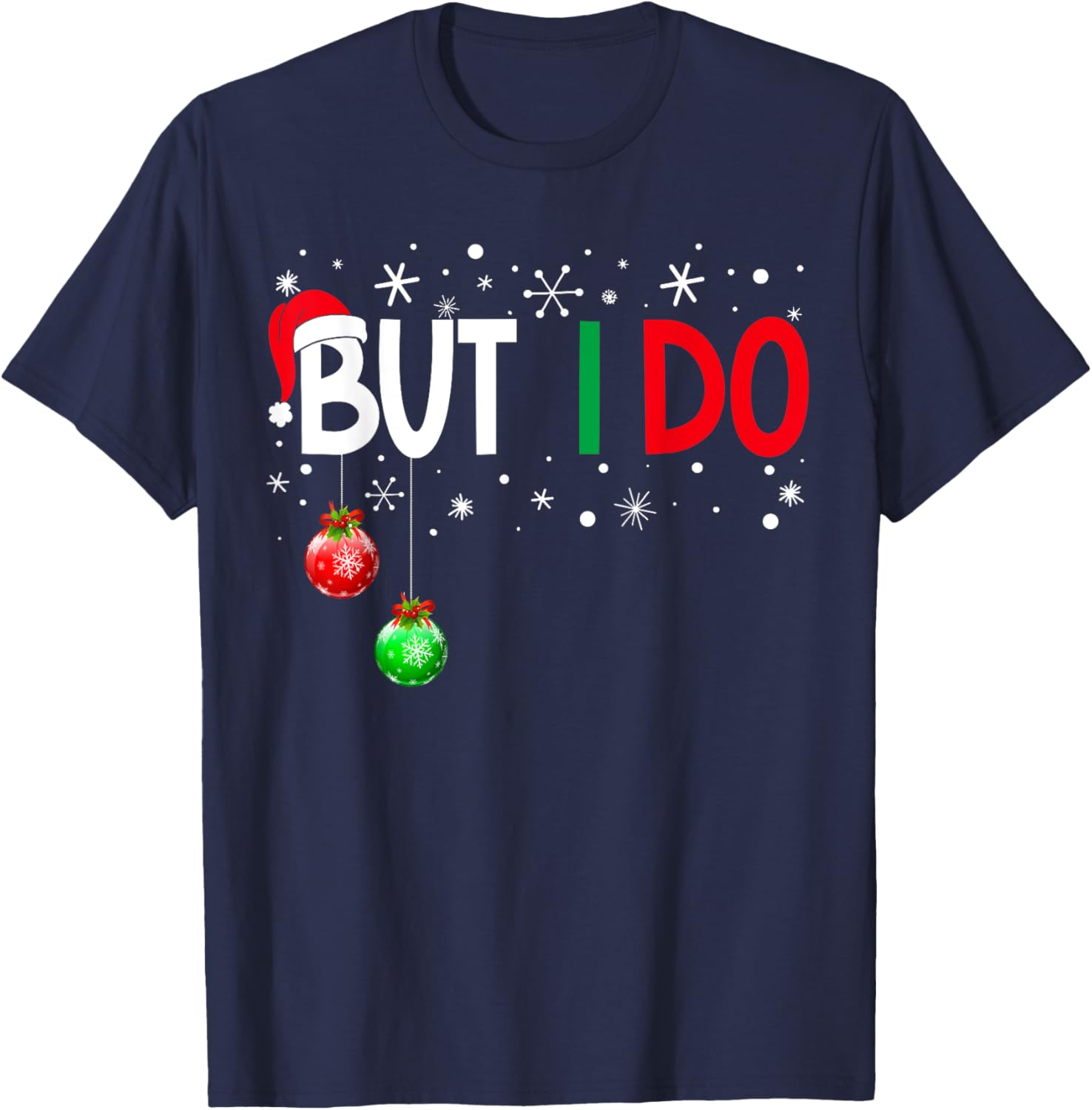 I Don't do Matching Christmas Pajamas But I Do Xmas Family T-Shirt - T-Shirt | Navy