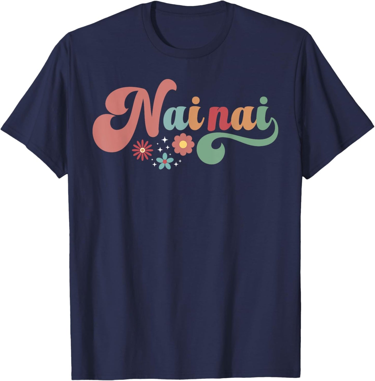 Nai Nai Proud Nai Nai Grandma Nai Nai Grandmother T-Shirt - T-Shirt | Navy
