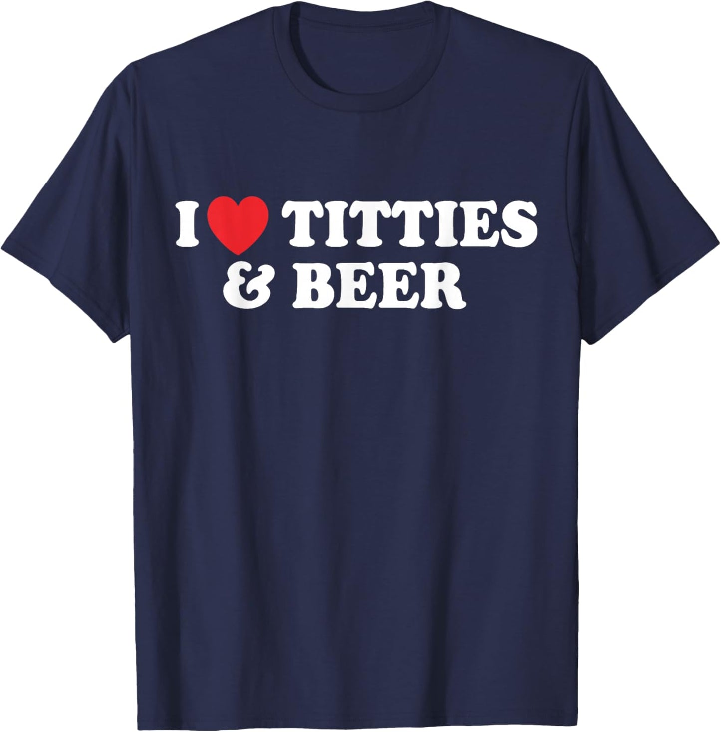I Love Tittles And Beer Funny Beer Drinking Lovers Men's T-Shirt - T-Shirt | Navy