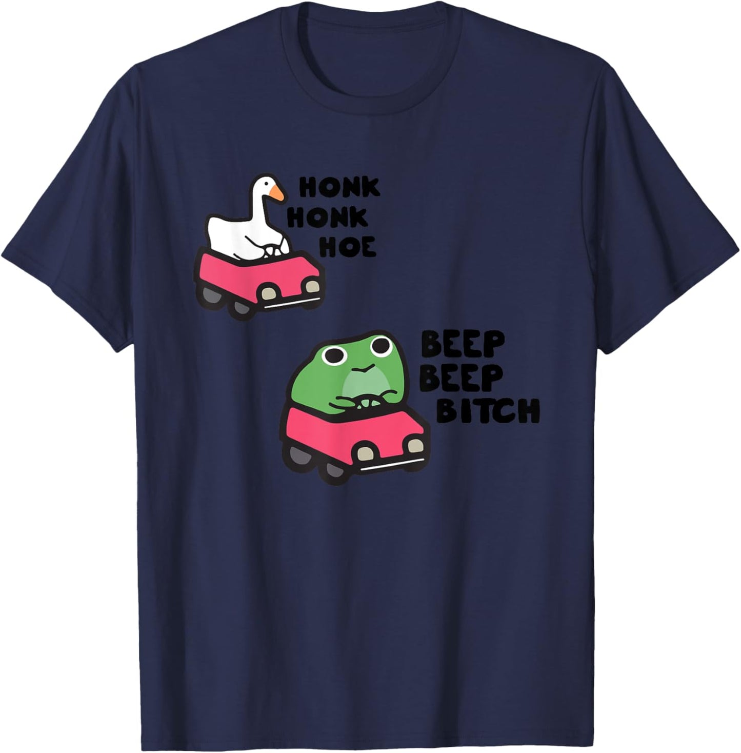 Beep Beep Bitch and Honk Honk Hoe, Cute Animal Humor T-Shirt - T-Shirt | Navy