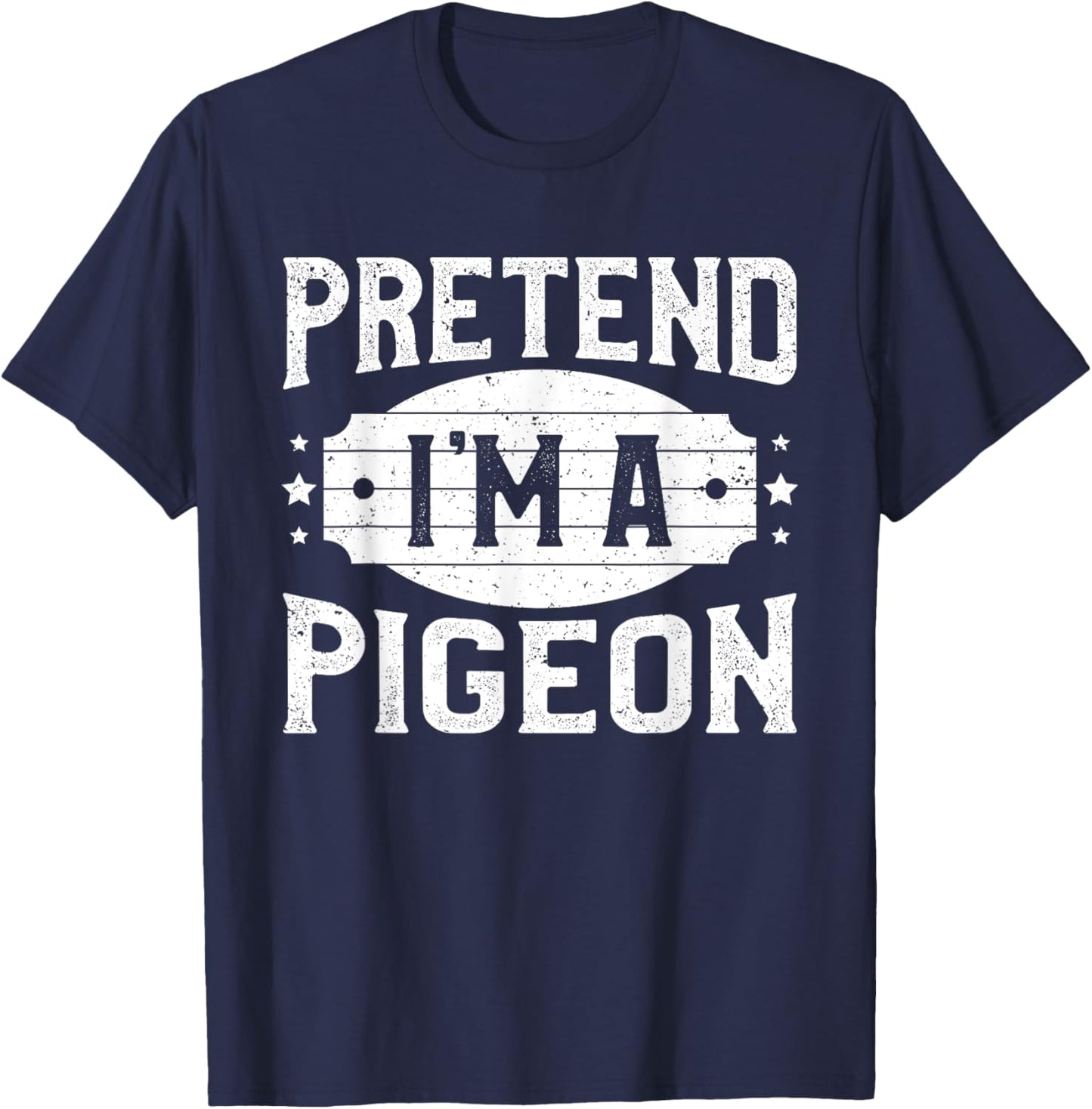 Pretend I'm A Pigeon Matching Costume Lazy Halloween Party T-Shirt - T-Shirt | Navy