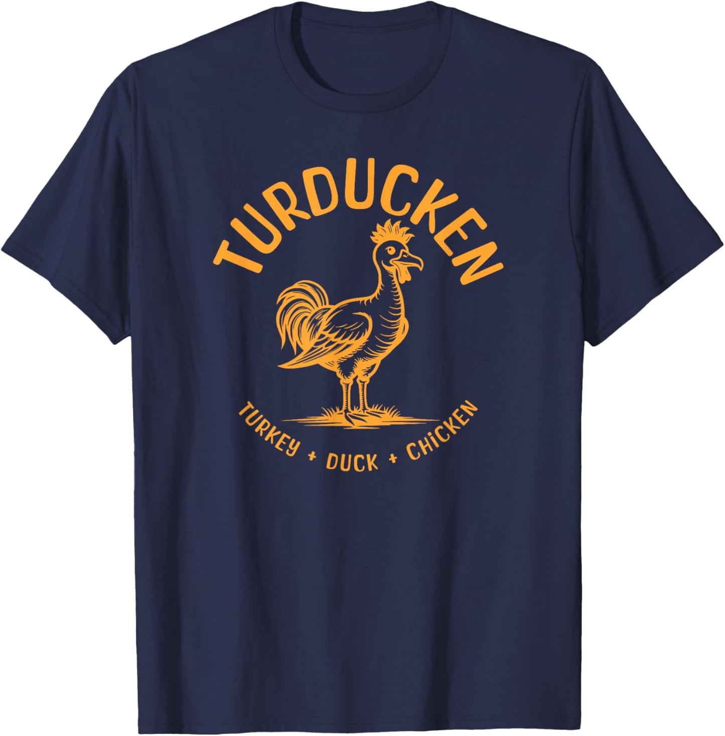 Funny Turducken Thanksgiving Feast Christmas Dinner Meal T-Shirt - T-Shirt | Navy