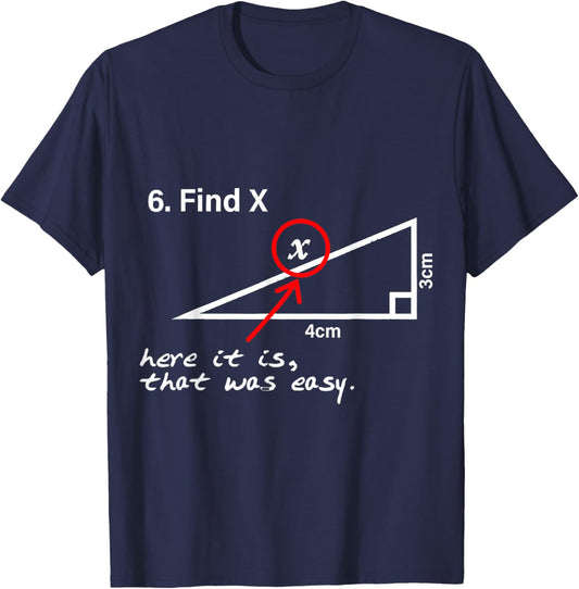 Find X Here It is That was Easy Funny Math Lover T-Shirt - T-Shirt | Navy