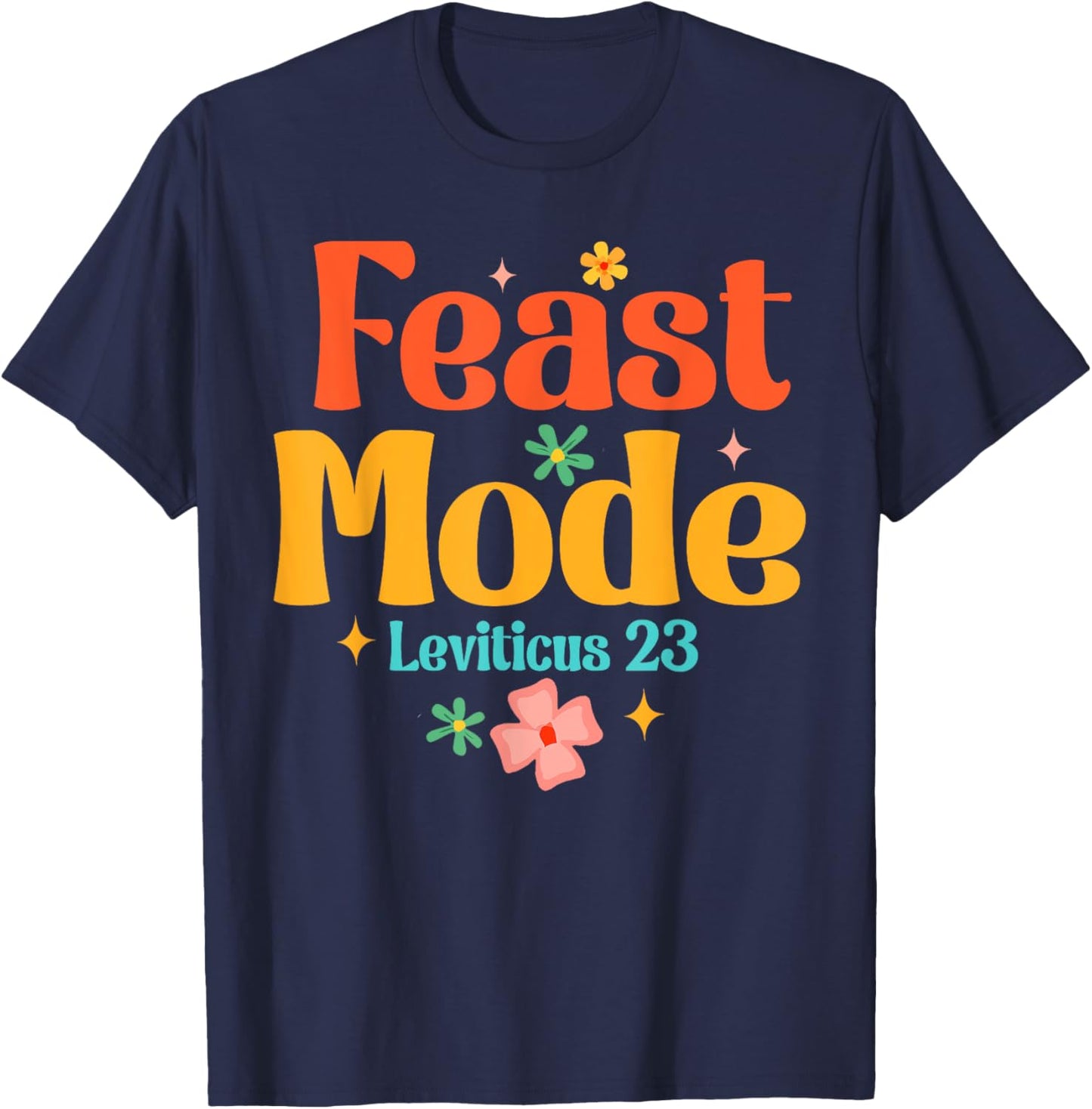 Feast of Tabernacles Happy Sukkot Yeshua Faith Feast Mode T-Shirt - T-Shirt | Navy