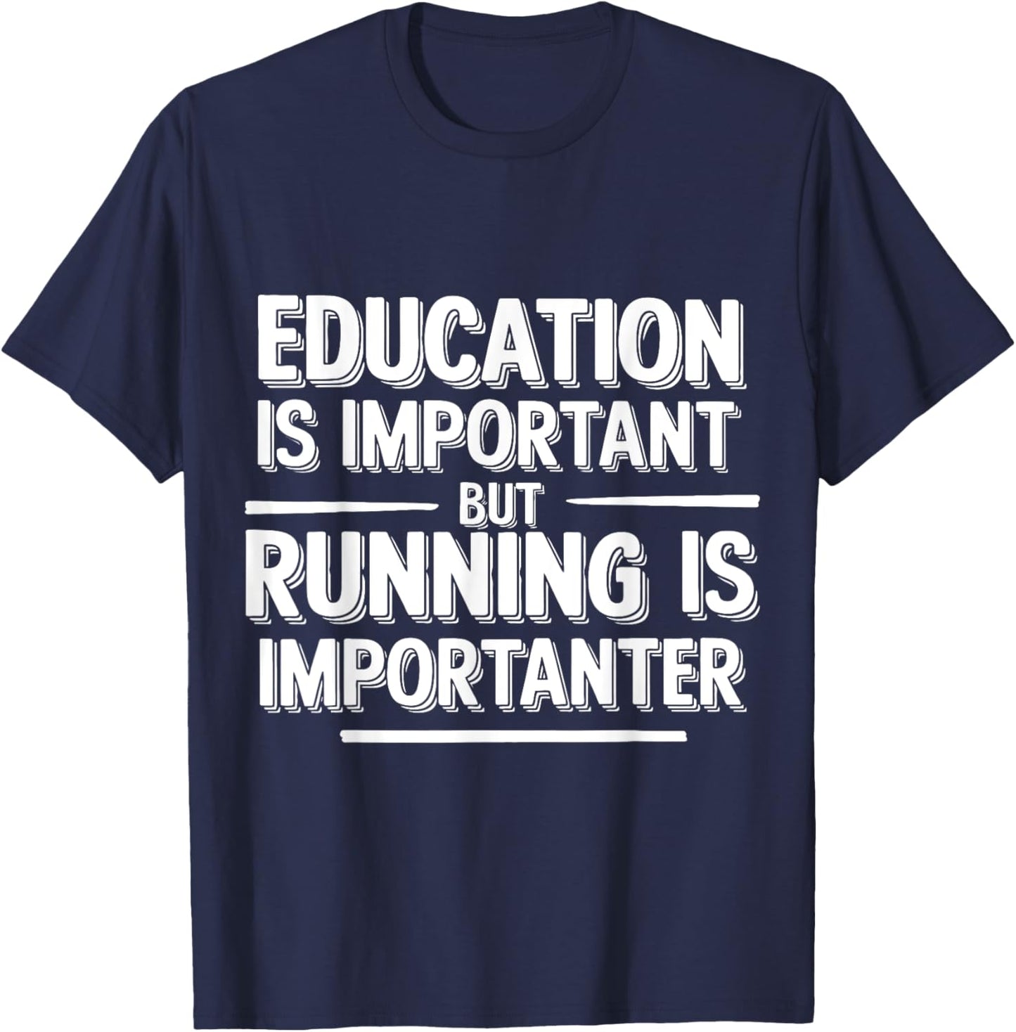 Education Important Running Humor for Athletes Funny Runner T-Shirt - T-Shirt | Navy