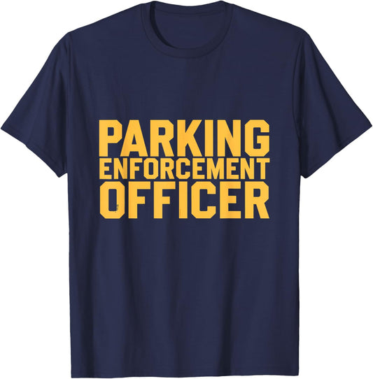 Parking Enforcement Officer PEO Police Officer Meter Maid T-Shirt - T-Shirt | Navy