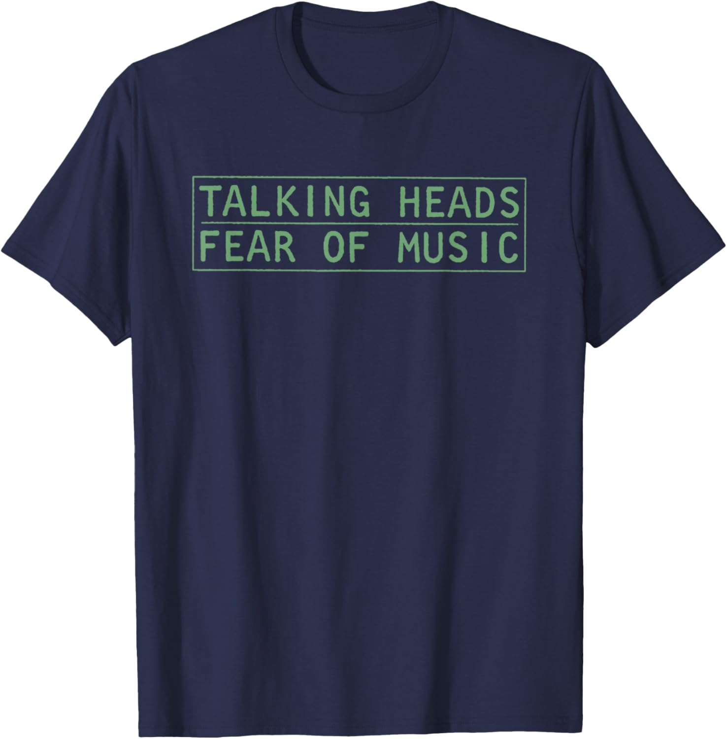 Talking Heads Energetic Encores Fear Of Music Funny Saying T-Shirt - T-Shirt | Navy