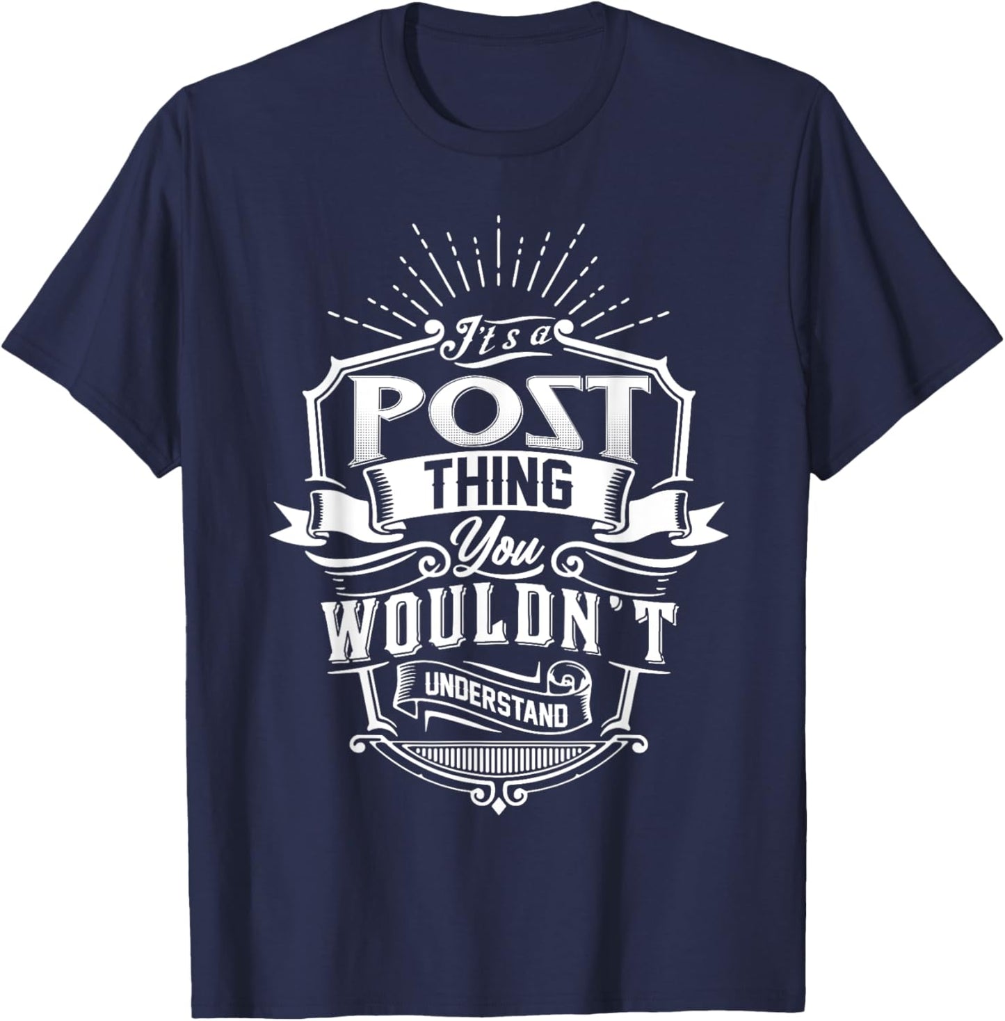 It's A POST Thing You Wouldn't Understand Name Vintage T-Shirt - T-Shirt | Navy