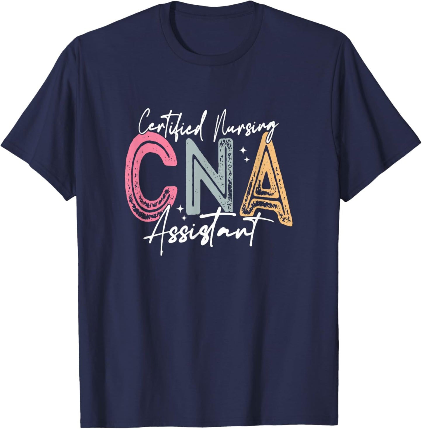Certified Nurse Assistant Certified Nursing Assistant CNA T-Shirt - T-Shirt | Navy
