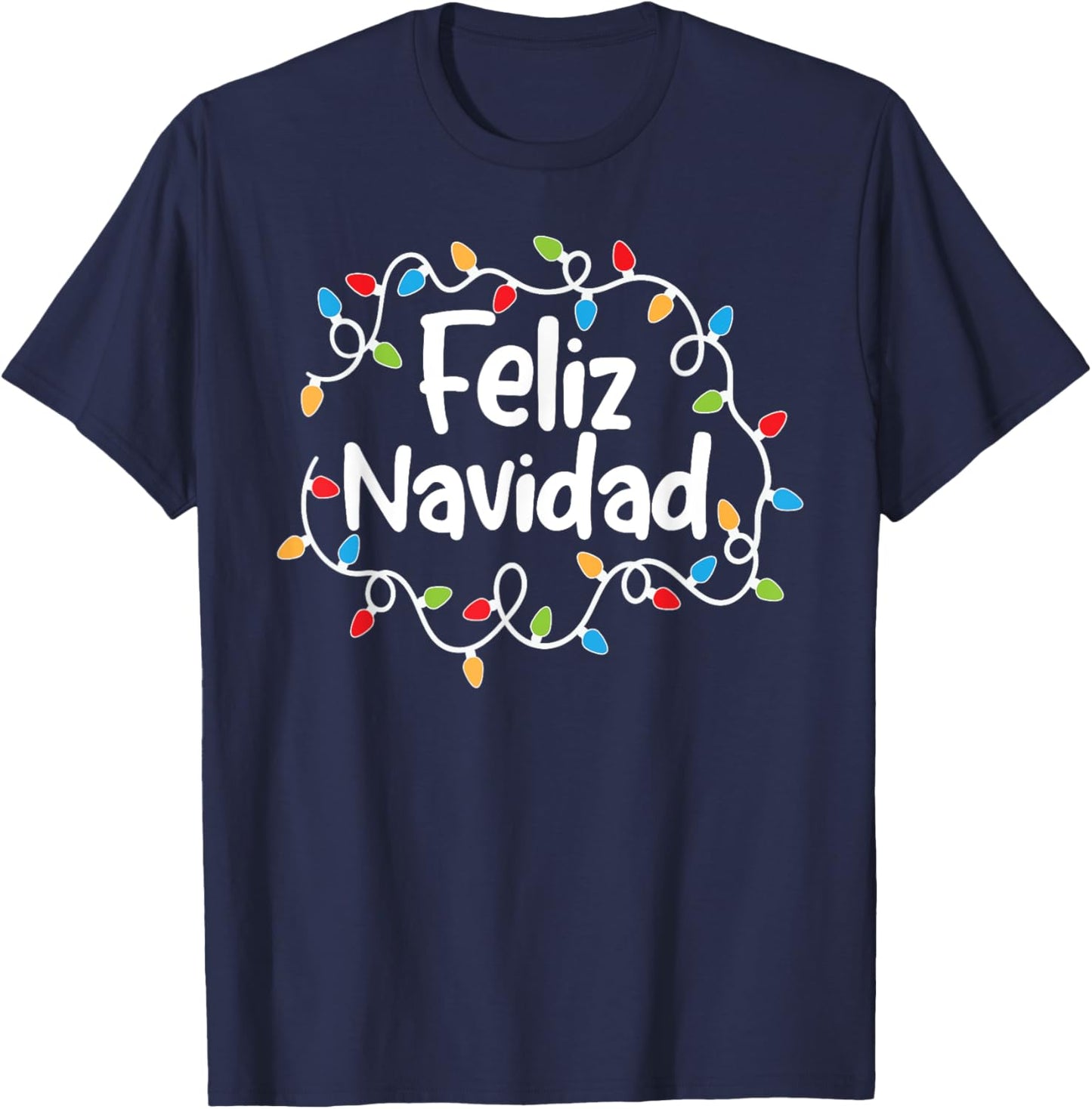Feliz Navidad Merry Christmas Xmas Lights Family Pajamas T-Shirt - T-Shirt | Navy