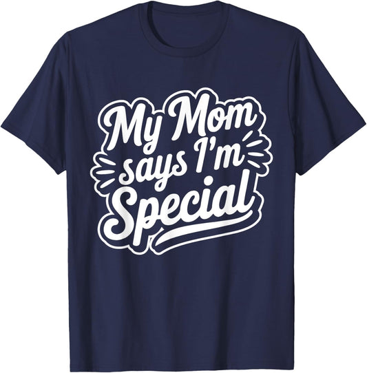 My Mom Says I´m Special T-Shirt - T-Shirt | Navy