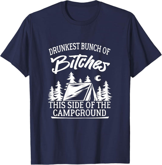 Drunkest Bunch of Bitches This Side of the Campground T-Shirt - T-Shirt | Navy