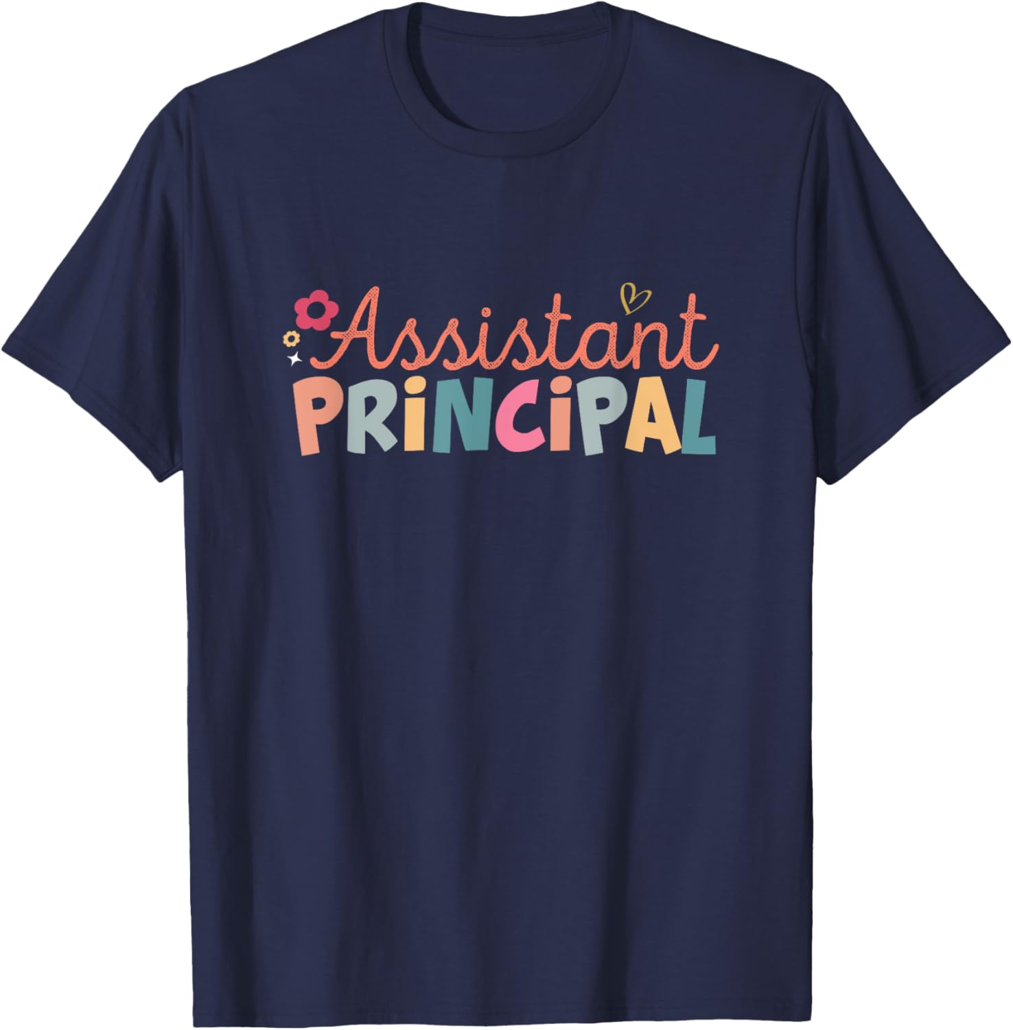 Funny Assistant Principal Funny School Worker Assistant T-Shirt - T-Shirt | Navy