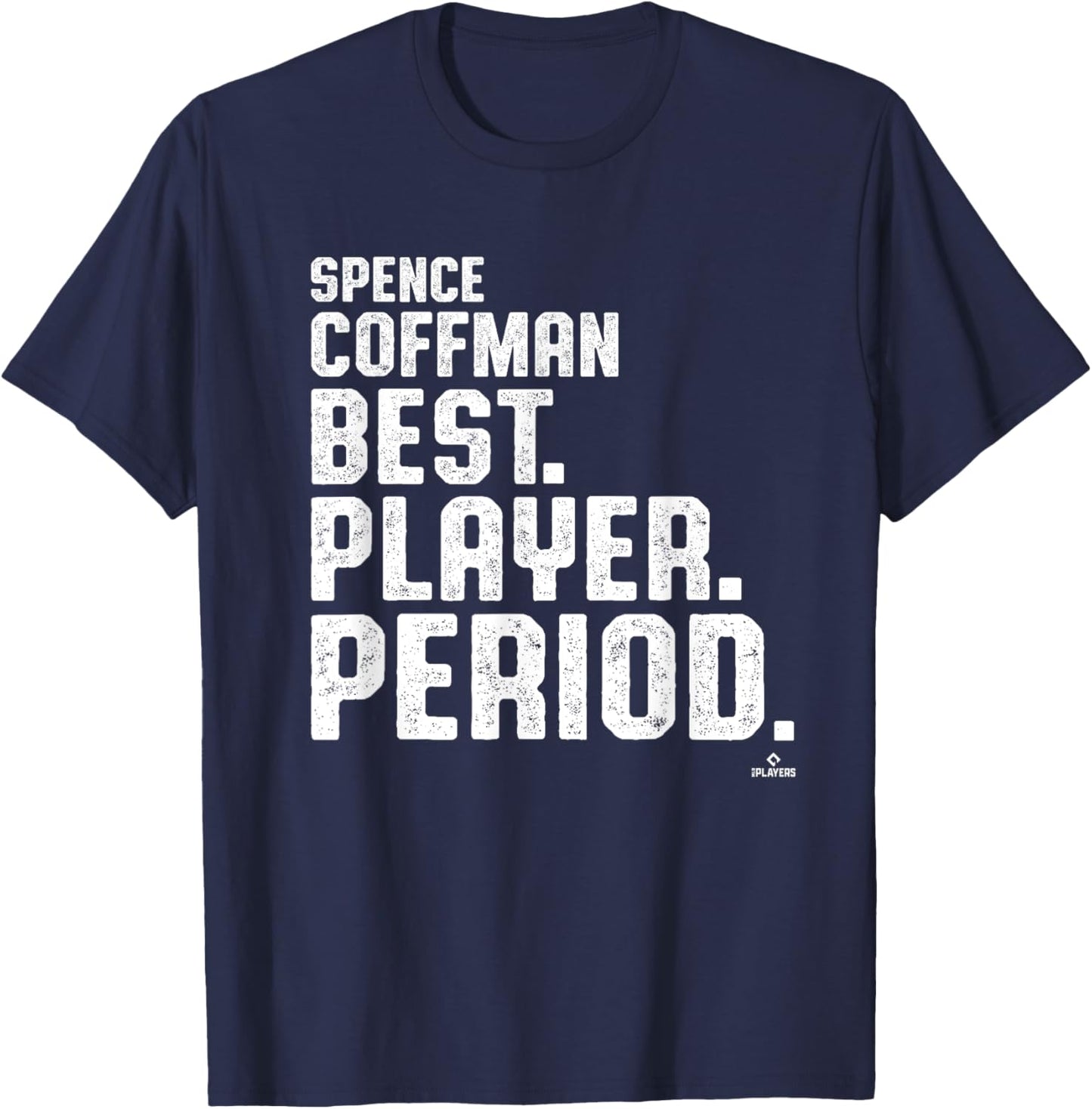 Best. Player. Period. Spence Coffman Prospect Baseball Fan T-Shirt - T-Shirt | Navy