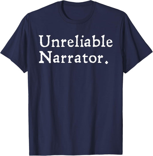 Unreliable Narrator Literary Book Author Bookworm Writer T-Shirt - T-Shirt | Navy