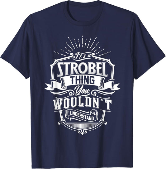It's A STROBEL Thing You Wouldn't Understand Name Vintage T-Shirt - T-Shirt | Navy