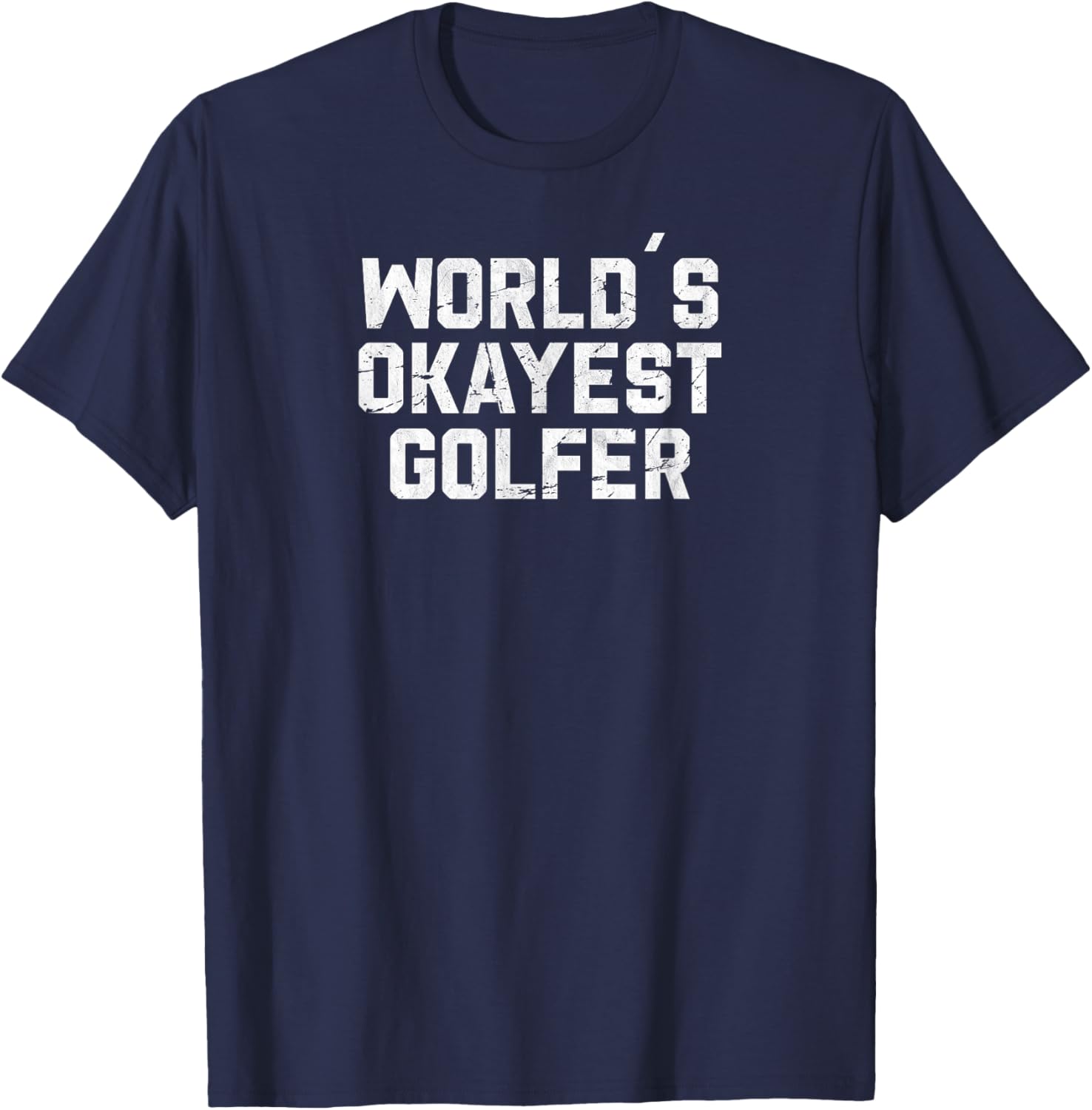 World's Okayest Golfer funny Golfing Golf Joke Dad men T-Shirt - T-Shirt | Navy