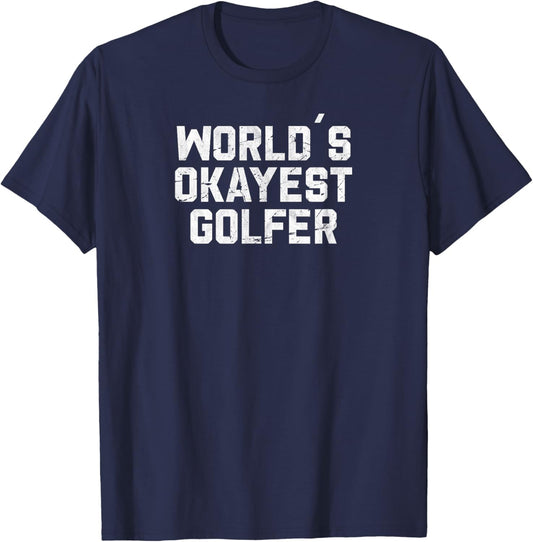 World's Okayest Golfer funny Golfing Golf Joke Dad men T-Shirt - T-Shirt | Navy
