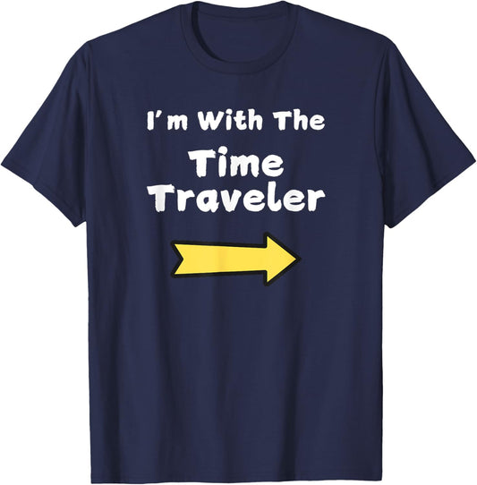 Fun Im with The Time Traveler Last Minute Halloween Costume T-Shirt - T-Shirt | Navy