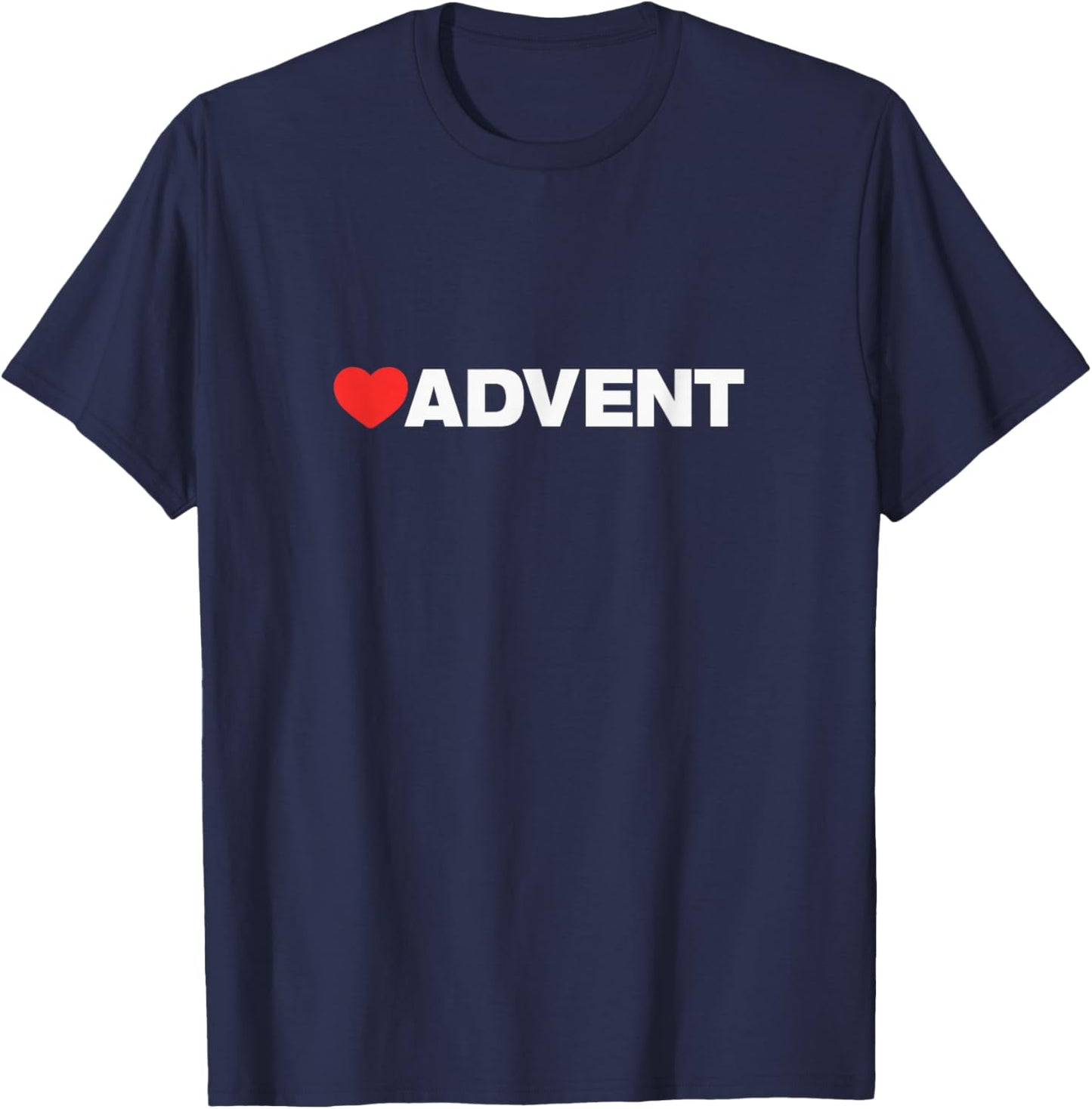 Advent Love, Heart Design Loved by Anyone who Likes Advent T-Shirt - T-Shirt | Navy