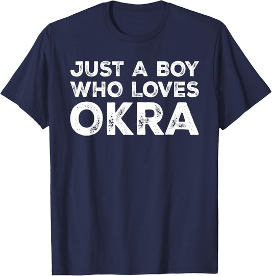 Just A Boy Who Loves Okra, Okra Lover T-Shirt - T-Shirt | Navy