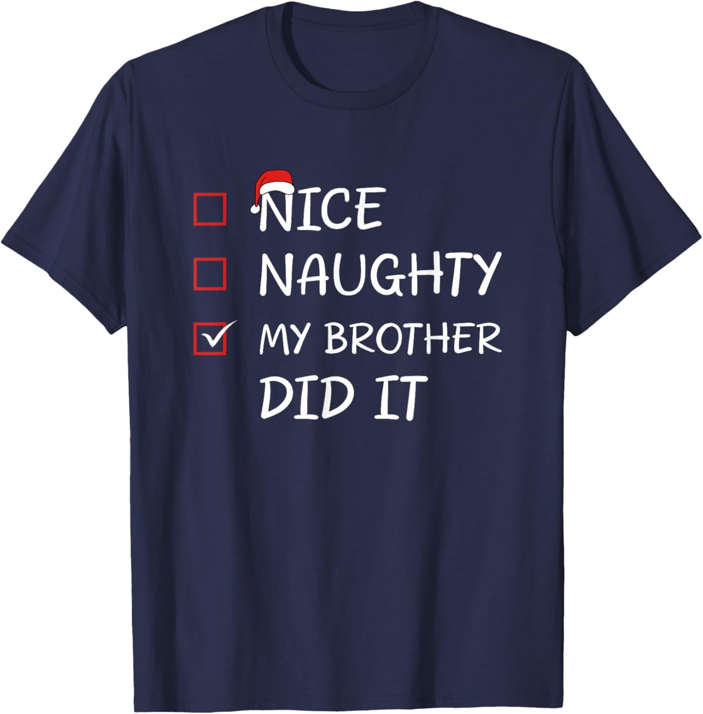 Nice Naughty My Brother Did It T-Shirt - T-Shirt | Navy