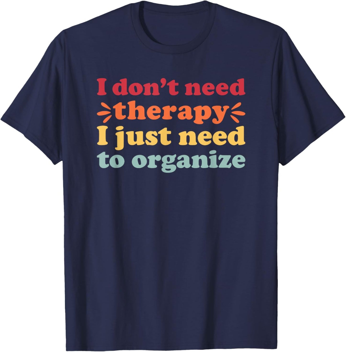 Organizing I Love to Organize T-Shirt - T-Shirt | Navy