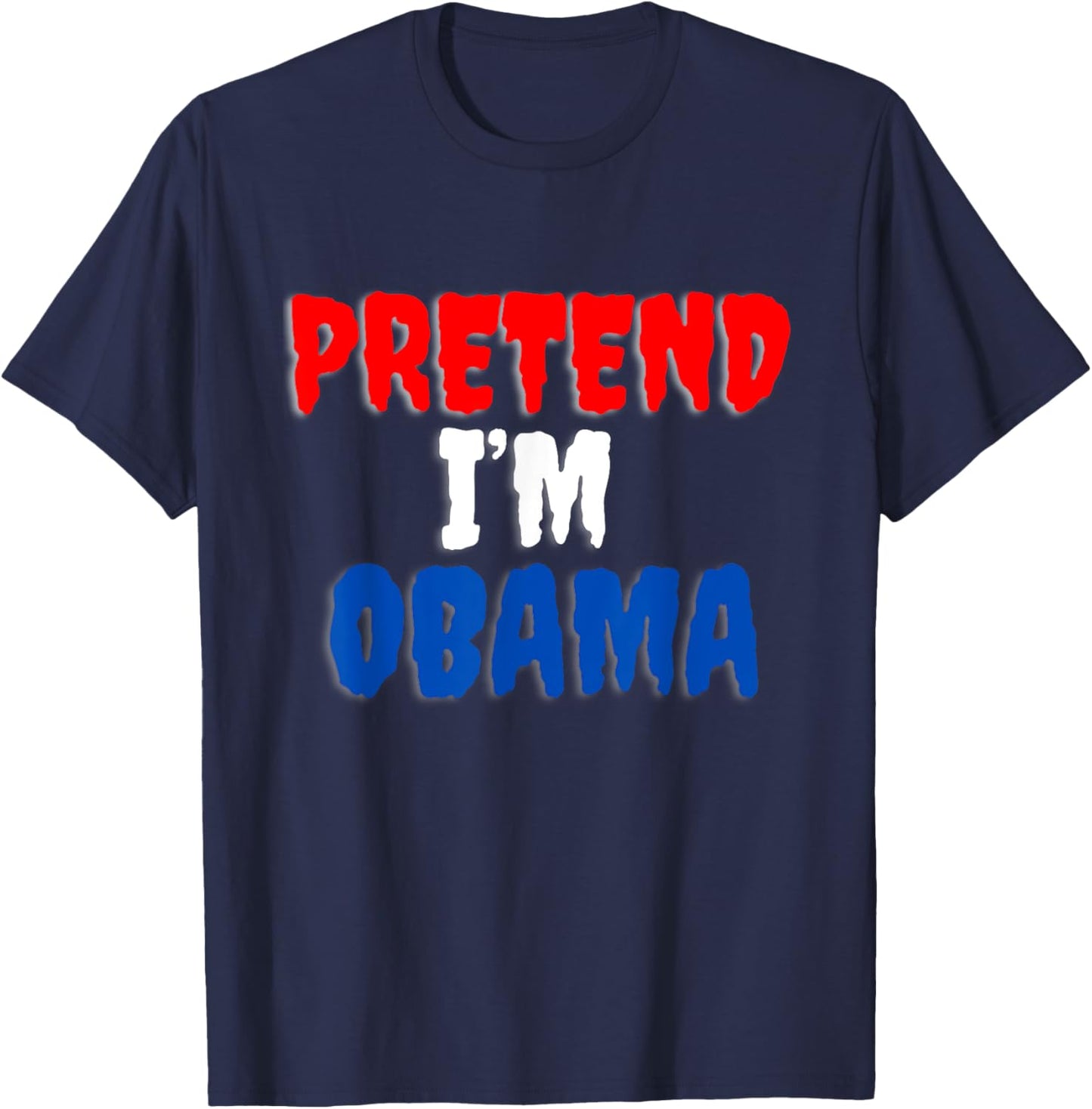 Pretend I'm Obama Halloween costume. T-Shirt - T-Shirt | Navy