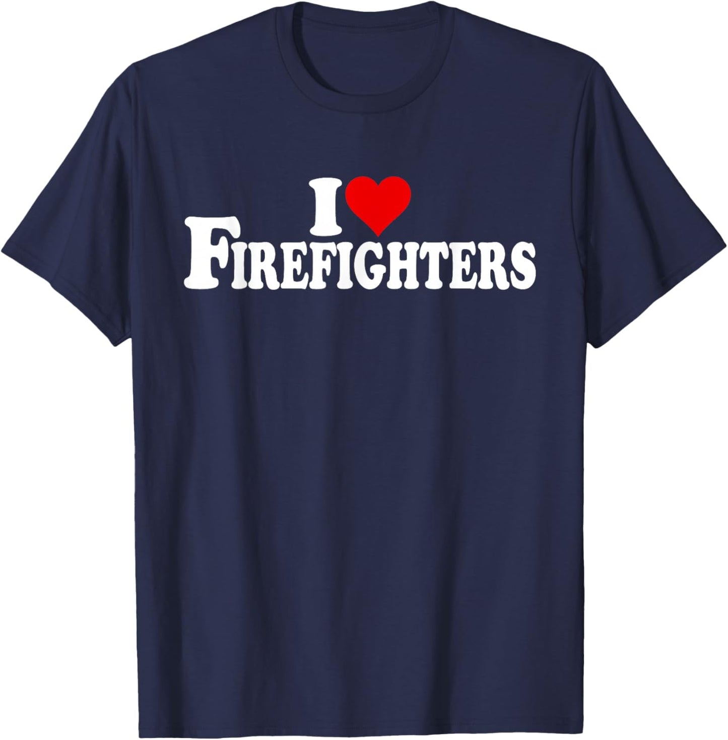 I Love Heart Firefighters Firemen Fire Department T-Shirt - T-Shirt | Navy