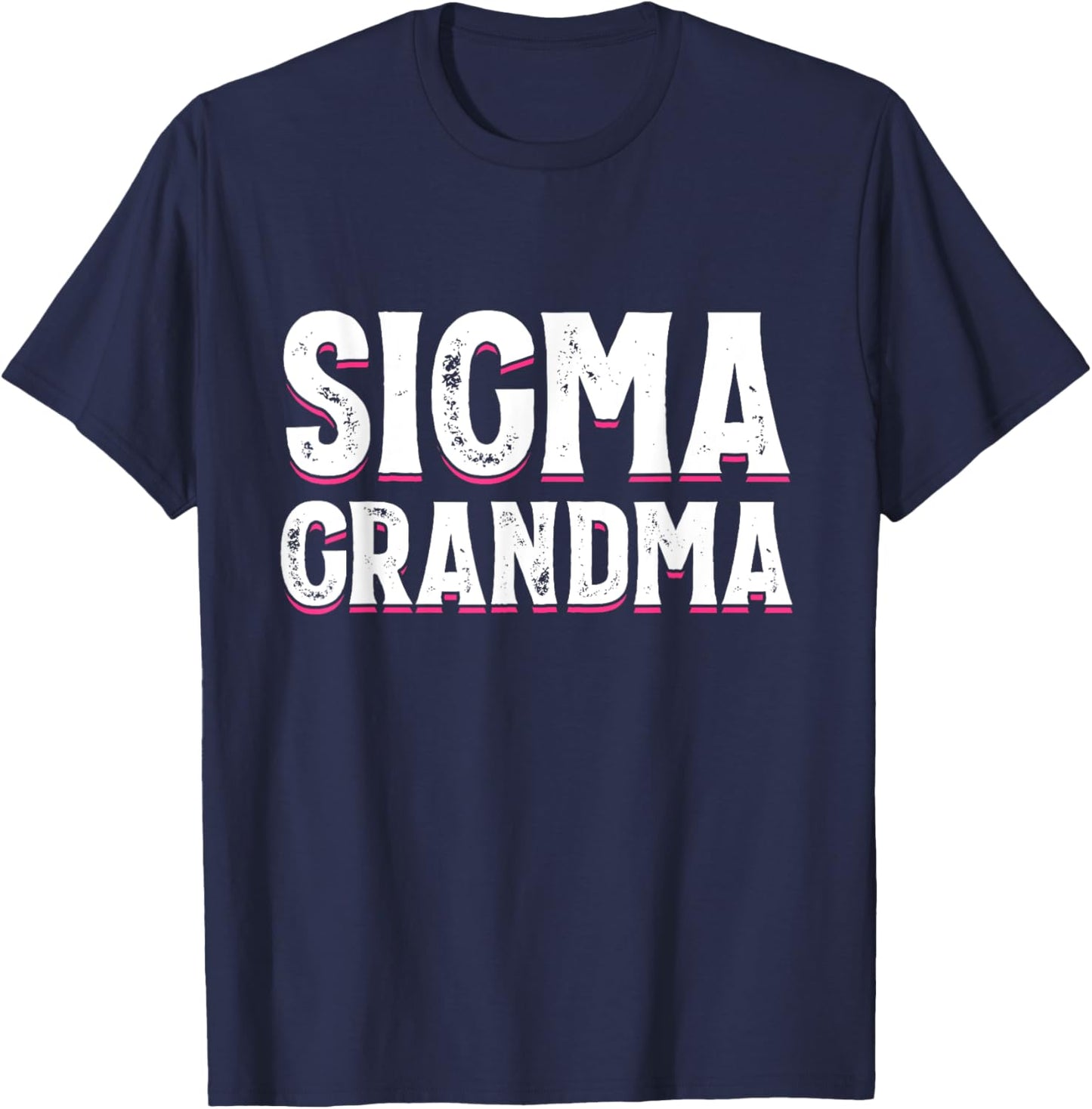 Sigma Grandma Funny Woman and Mother's day Meme T-Shirt - T-Shirt | Navy