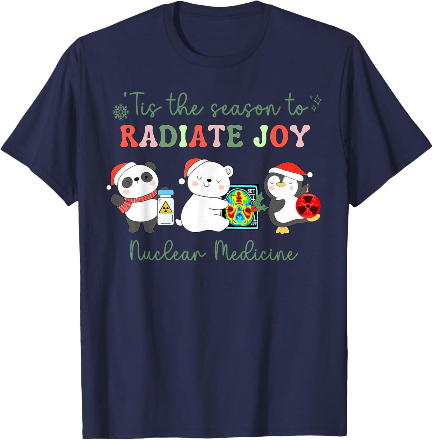 Tis The Season To Radiate Joy Nuclear Medicine NMT Christmas T-Shirt - T-Shirt | Navy