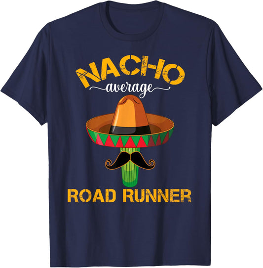 Nacho Average Road Runner Running Cinco De Mayo Mexican T-Shirt - T-Shirt | Navy