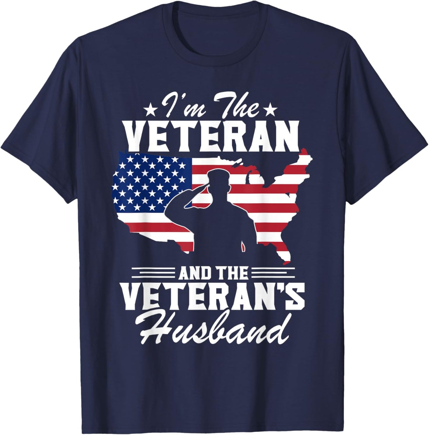 I'm Veteran And The Veteran's Husband Patriotic Veterans Day T-Shirt - T-Shirt | Navy
