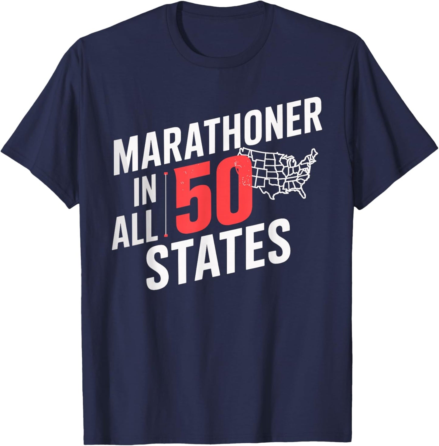 Marathoner in All 50 States Running Shirt for Marathoners T-Shirt - T-Shirt | Navy