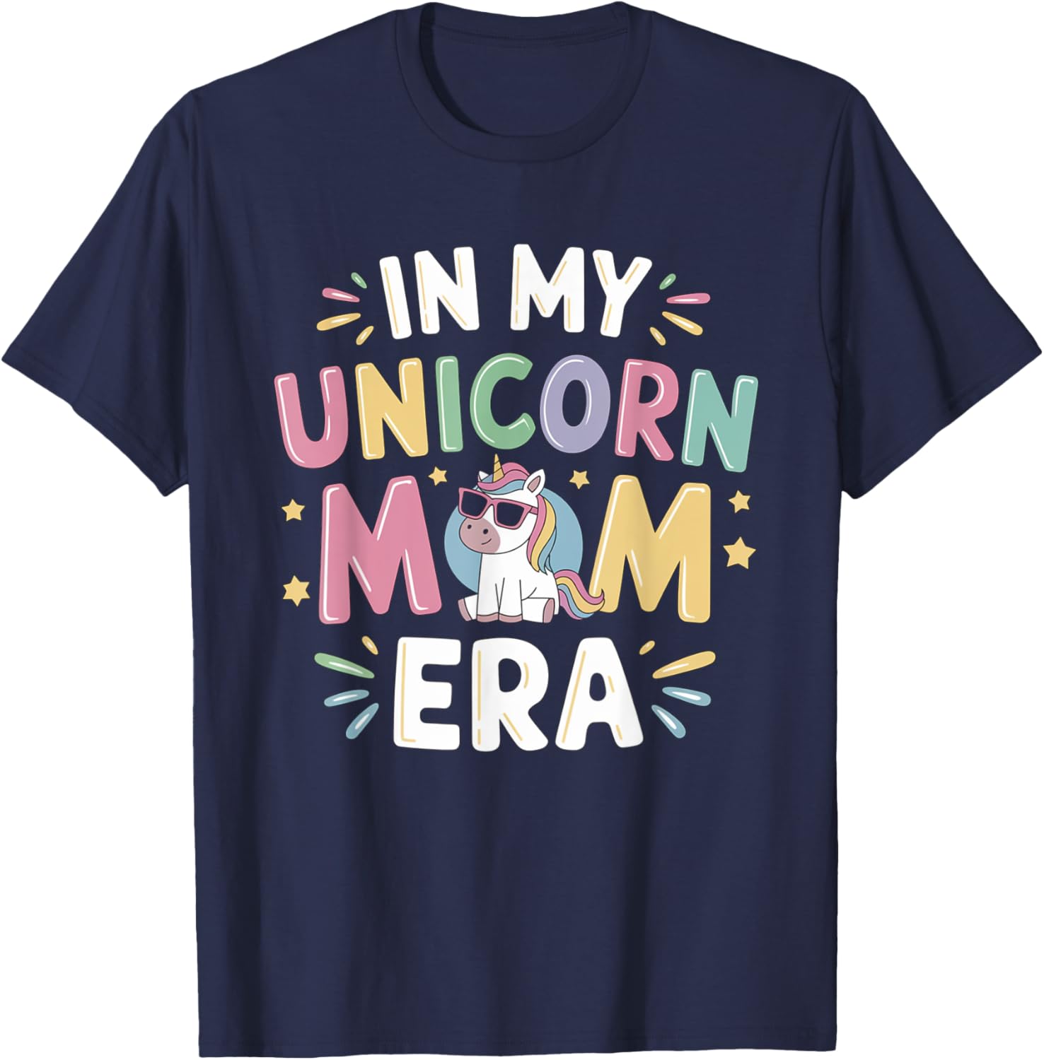 In My Unicorn Mom Era Mothers Day First Fathers Day T-Shirt - T-Shirt | Navy