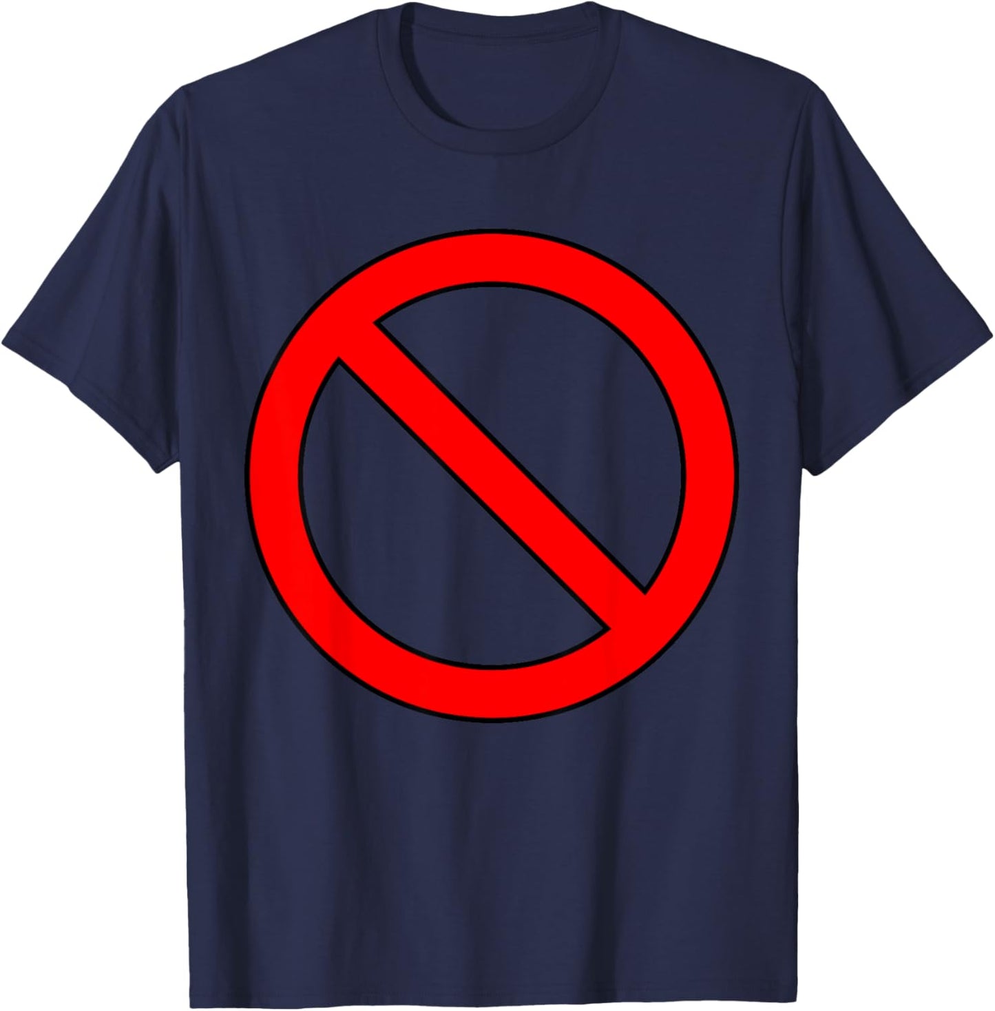 No Entry Prohibition Circle Symbol Warning Ban Design T-Shirt - T-Shirt | Navy