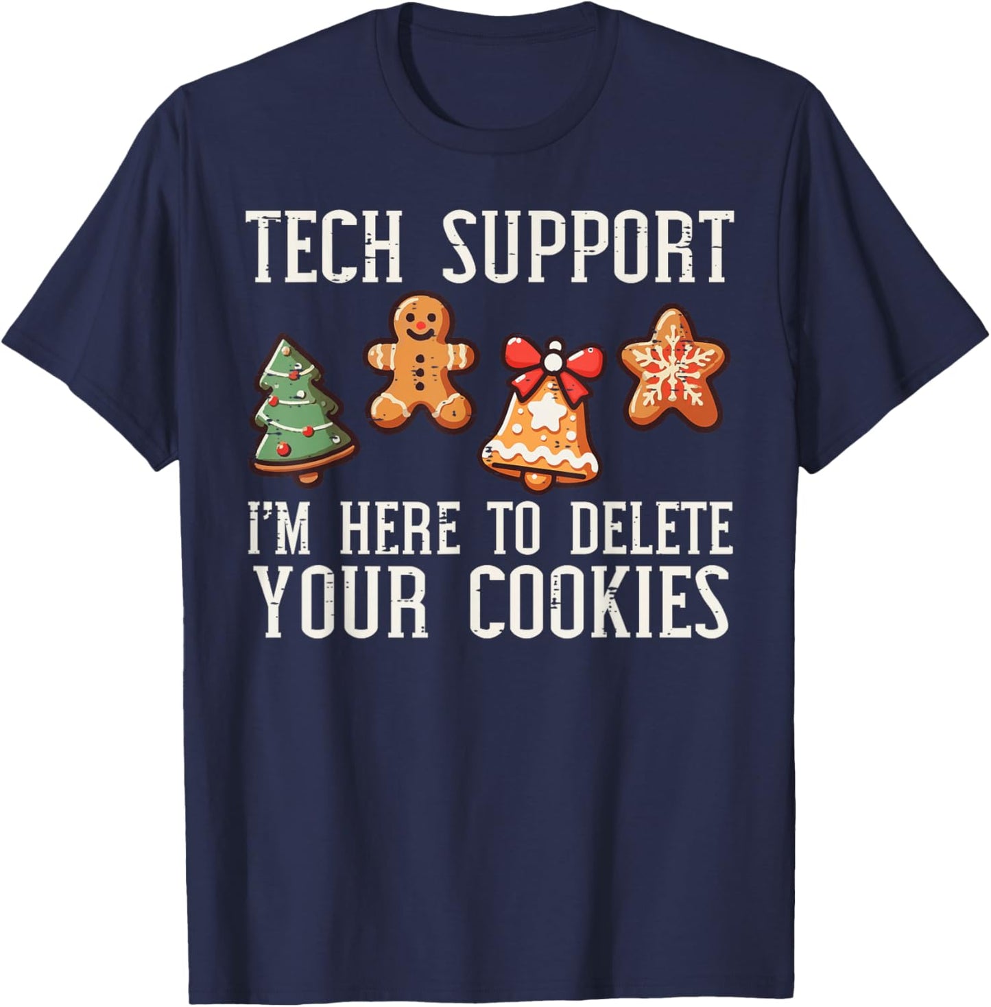 Christmas Tech Support Here To Delete Cookies Xmas Men Women T-Shirt - T-Shirt | Navy