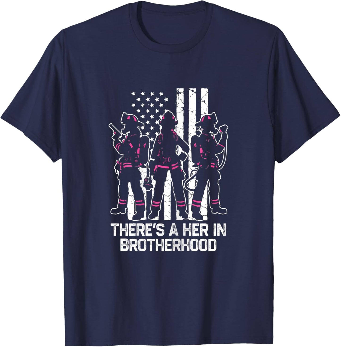 There's A Her In Brotherhood Firefighter Women Firewoman T-Shirt - T-Shirt | Navy