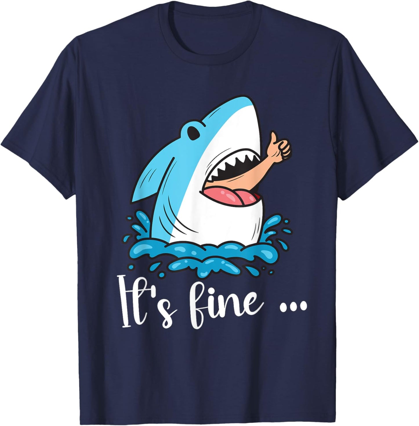 Funny Shark Lover Humor It's Fine Thumbs Sarcastic T-Shirt - T-Shirt | Navy