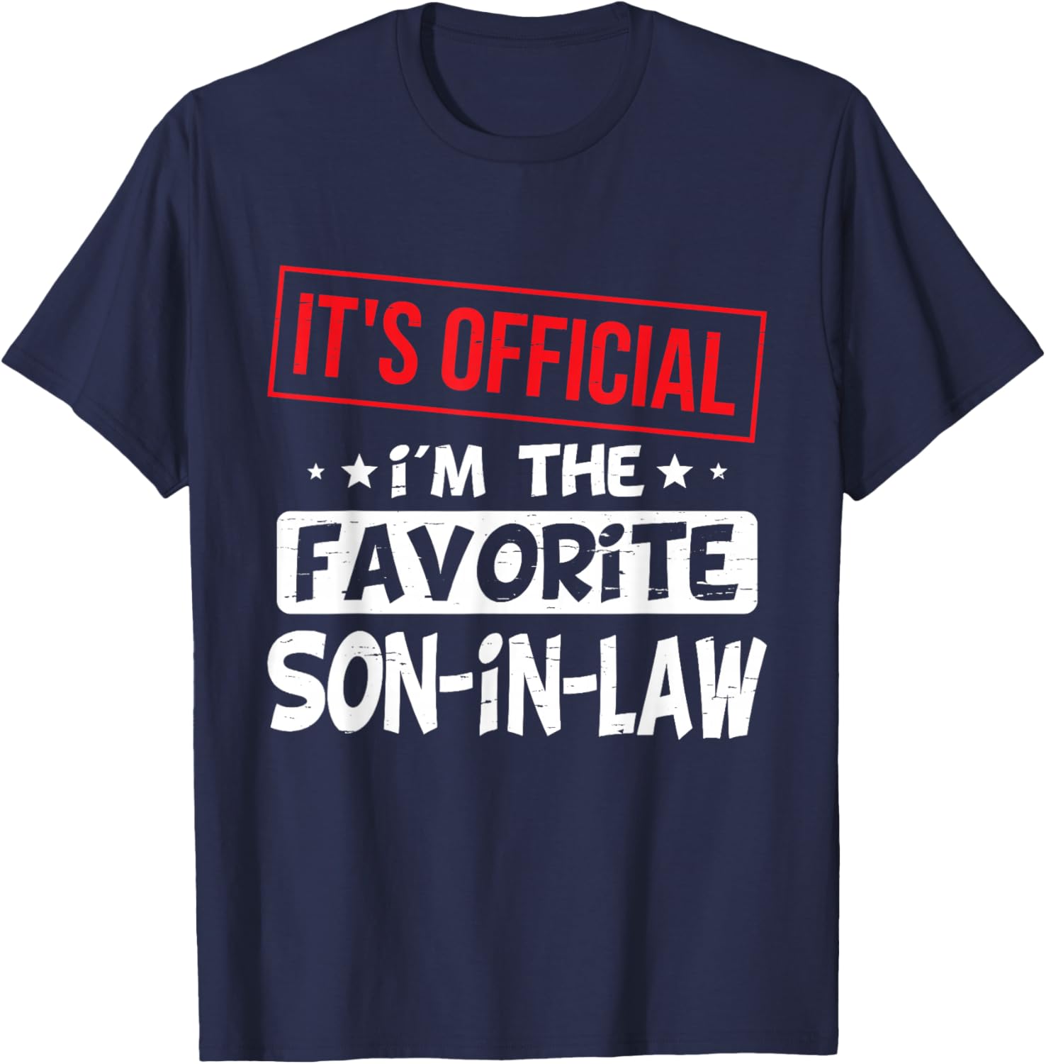 It's Official I'm The Favorite Son-In-Law T-Shirt - T-Shirt | Navy